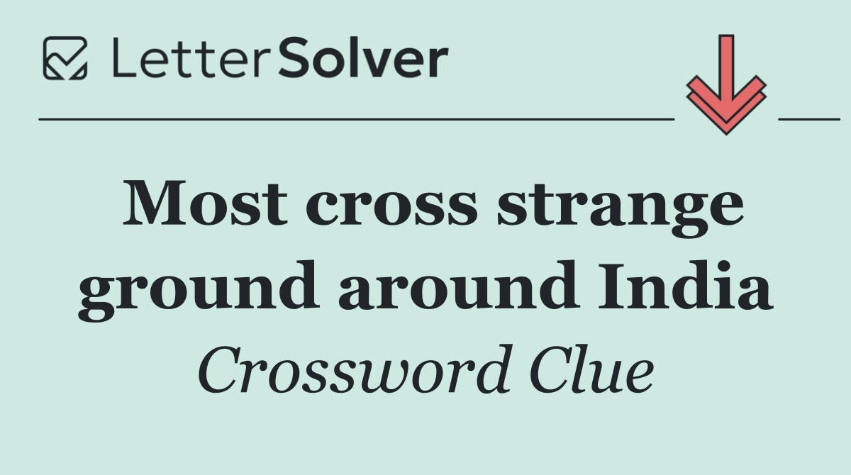 Most cross strange ground around India