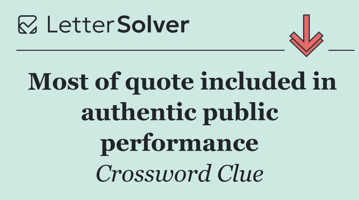 Most of quote included in authentic public performance