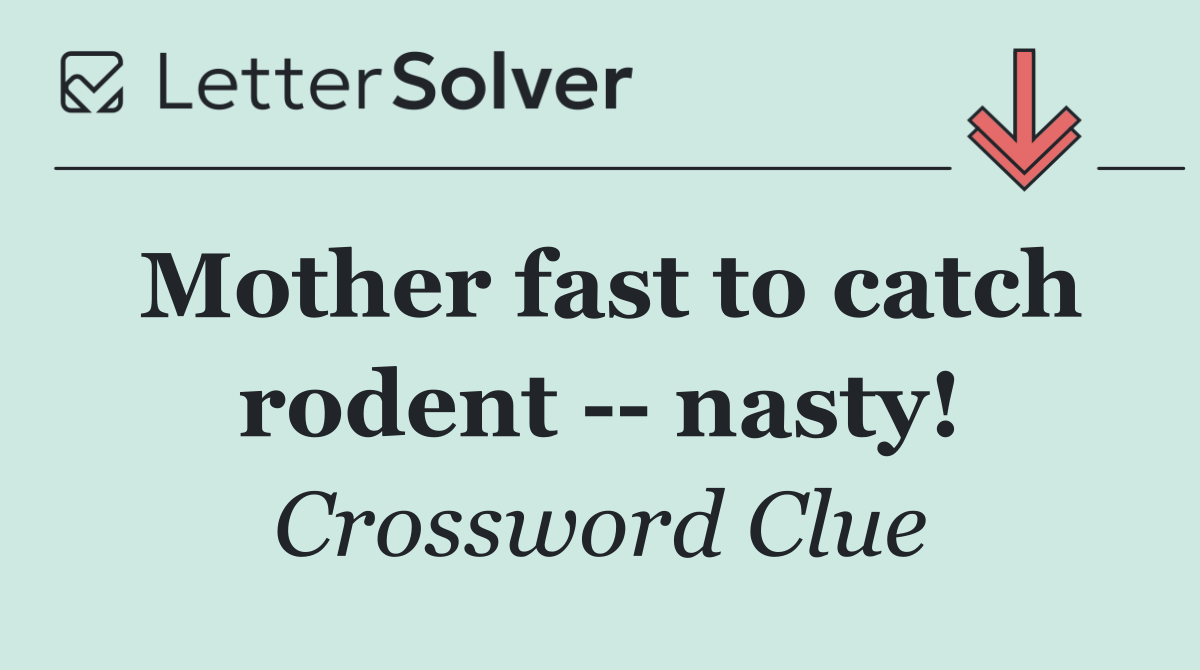 Mother fast to catch rodent    nasty!