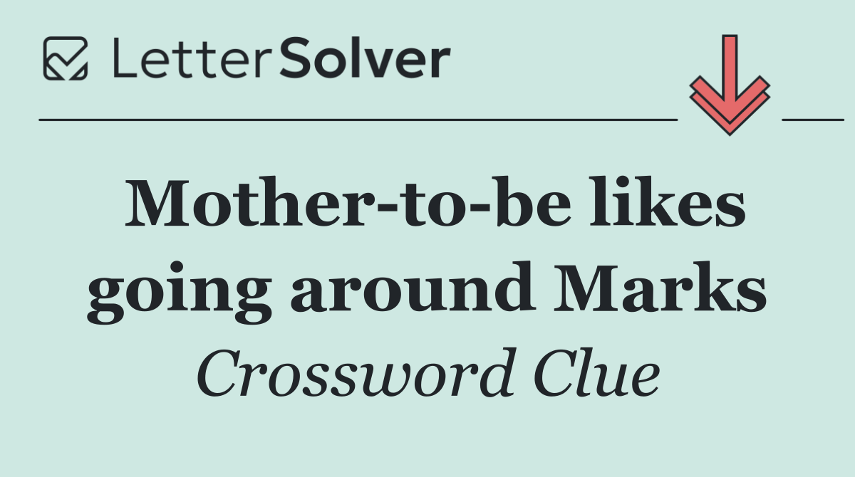 Mother to be likes going around Marks
