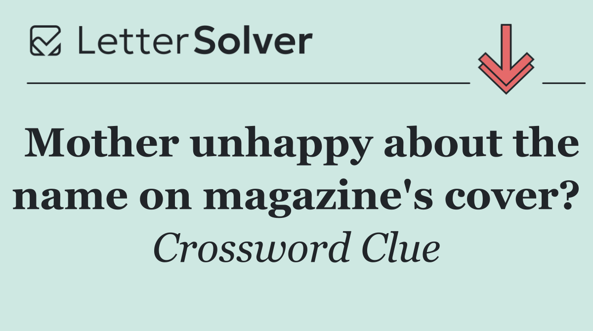 Mother unhappy about the name on magazine's cover?