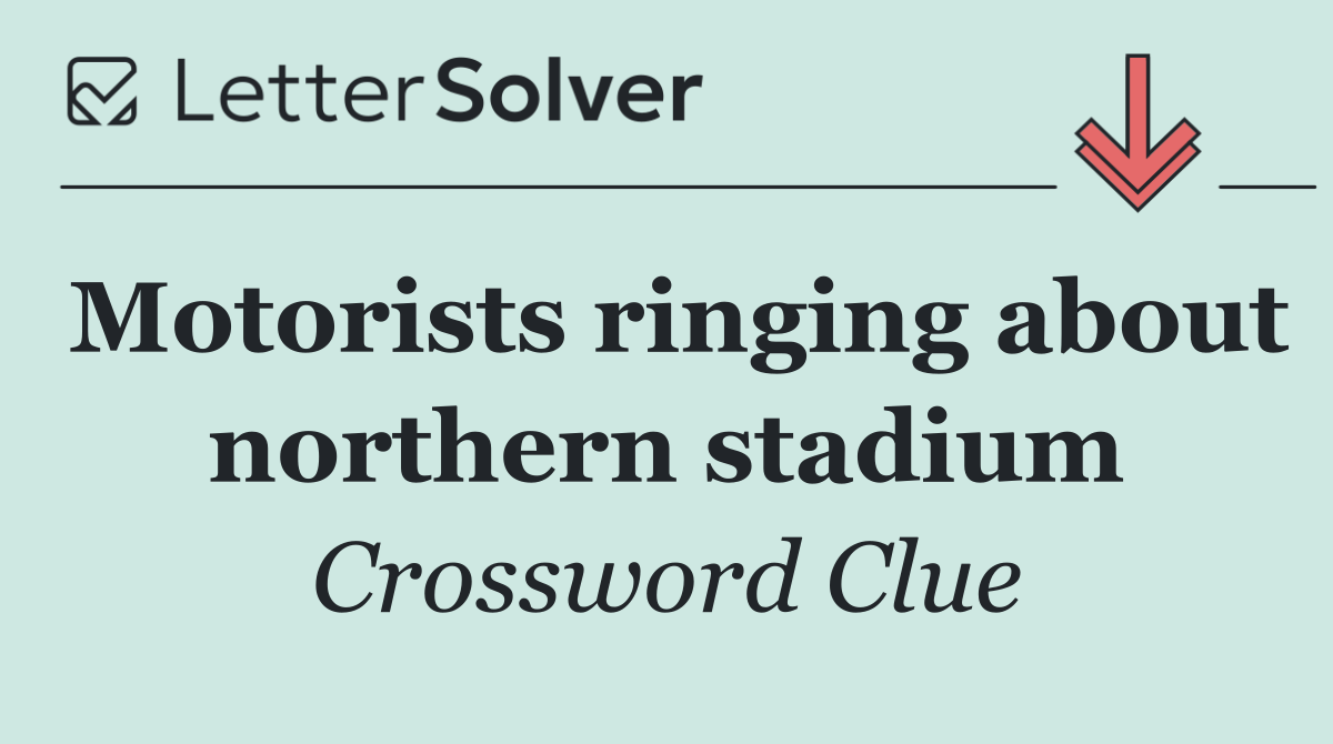 Motorists ringing about northern stadium
