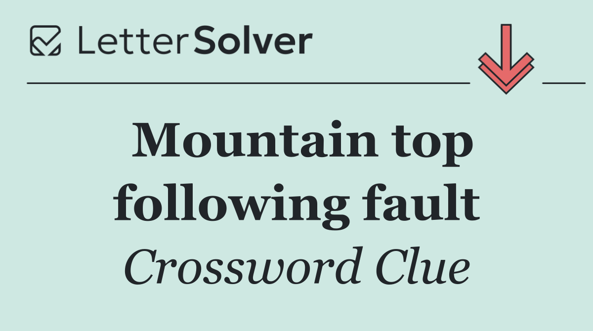 Mountain top following fault