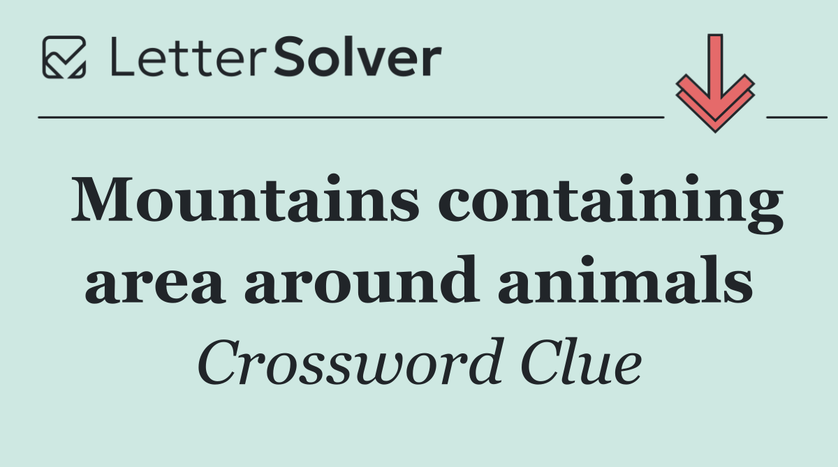 Mountains containing area around animals