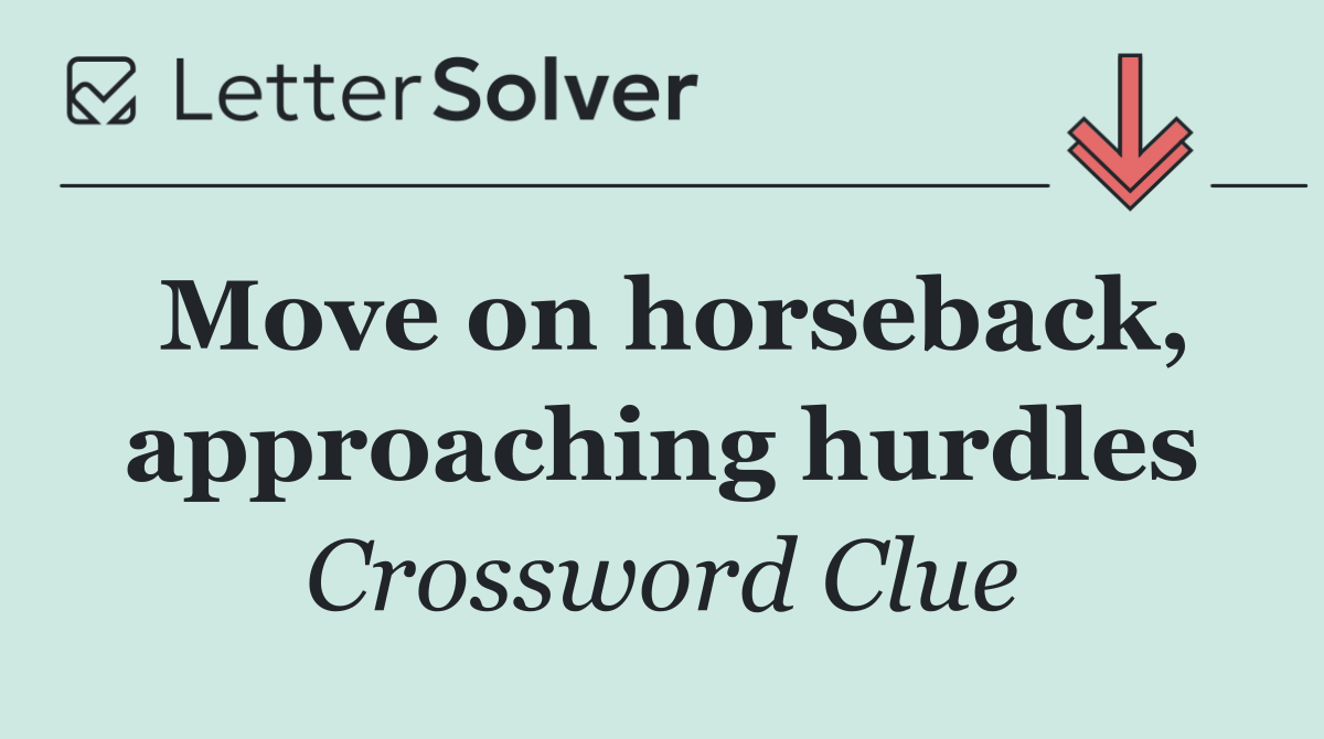 Move on horseback, approaching hurdles
