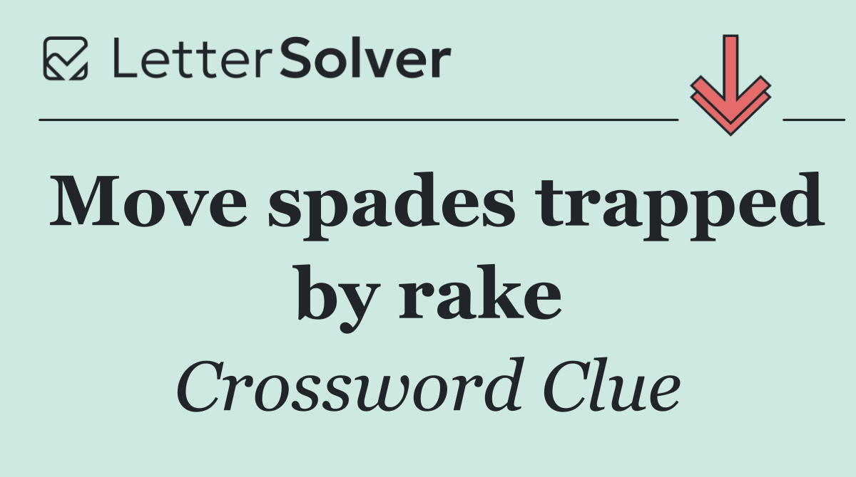 Move spades trapped by rake