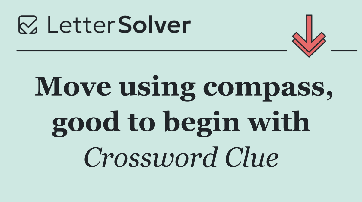 Move using compass, good to begin with