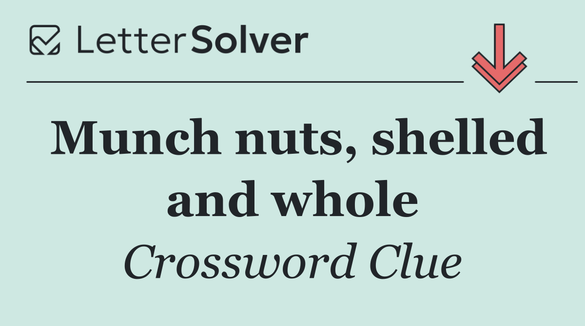 Munch nuts, shelled and whole