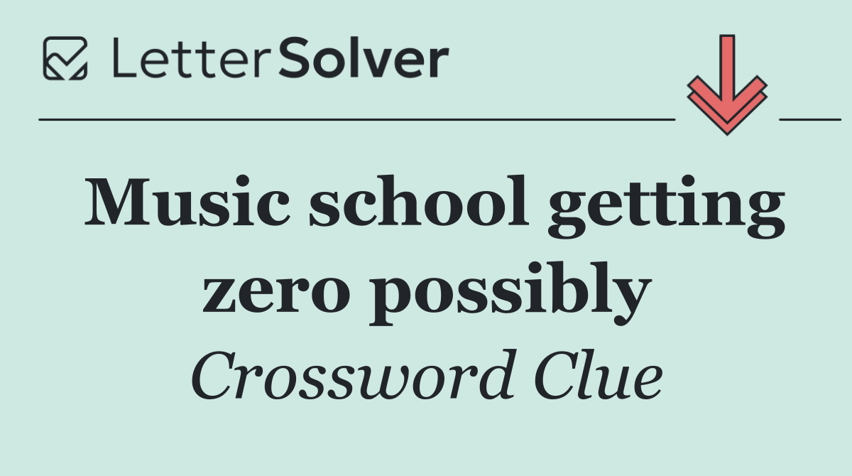 Music school getting zero possibly