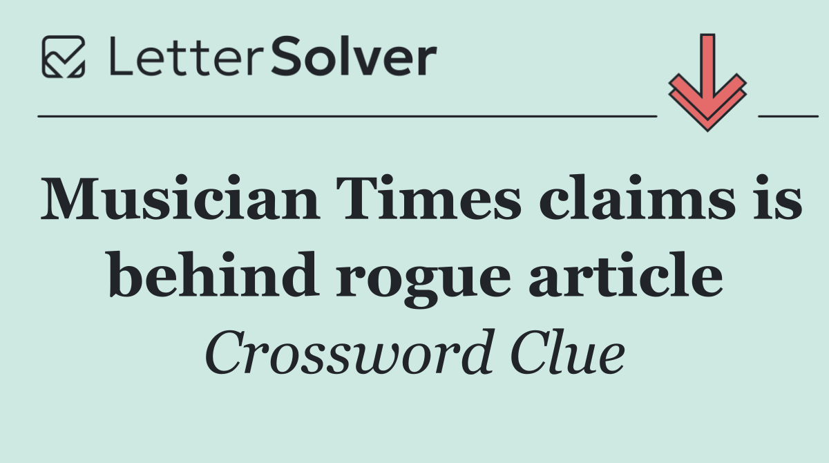 Musician Times claims is behind rogue article