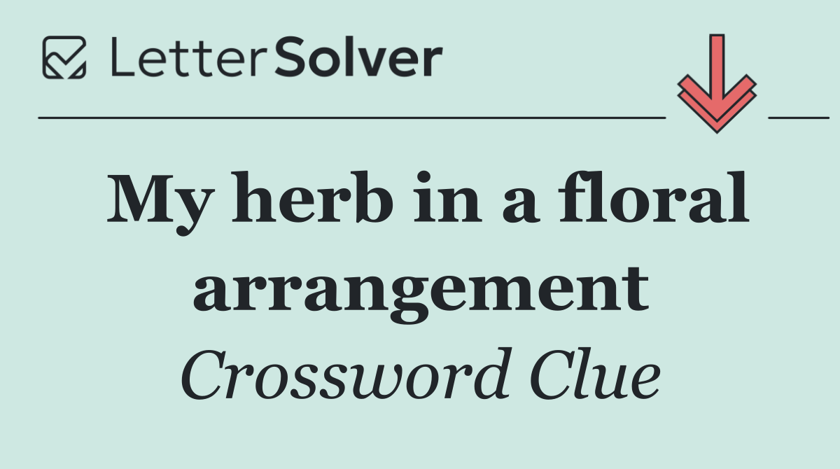 My herb in a floral arrangement