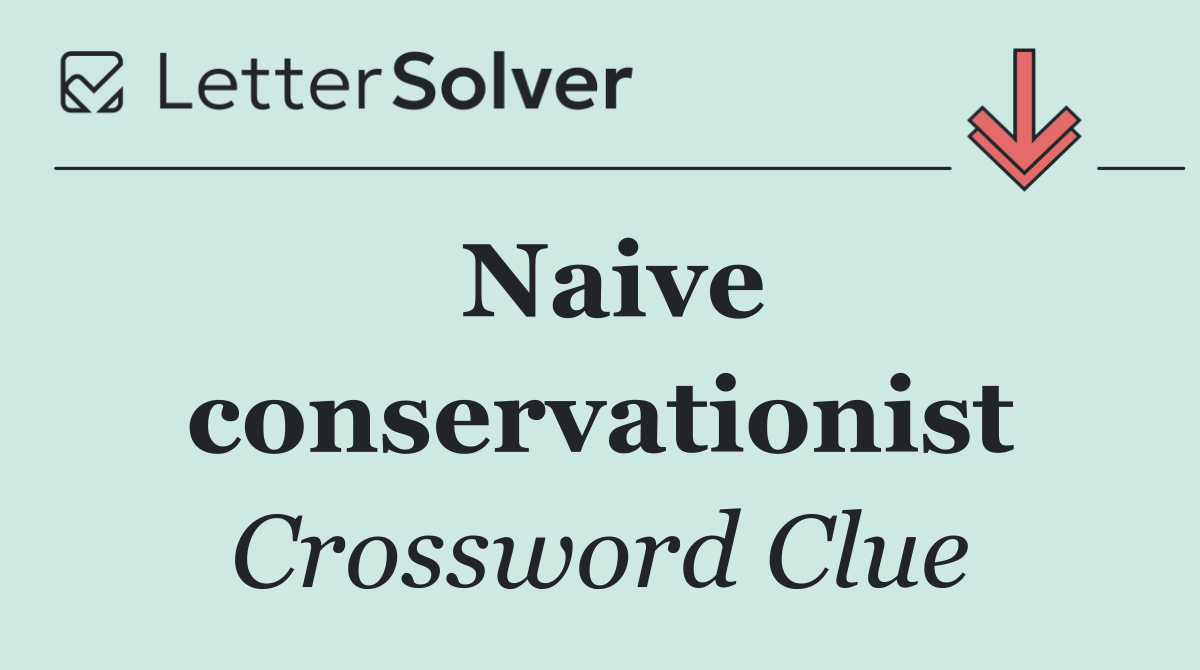 Naive conservationist