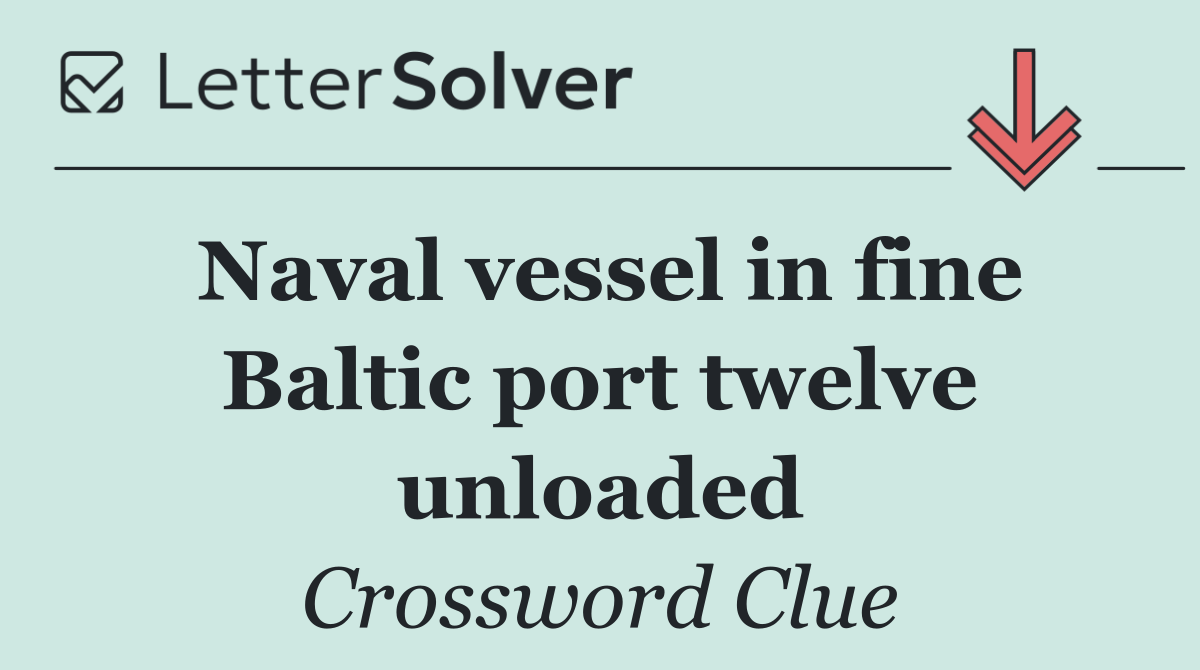 Naval vessel in fine Baltic port twelve unloaded