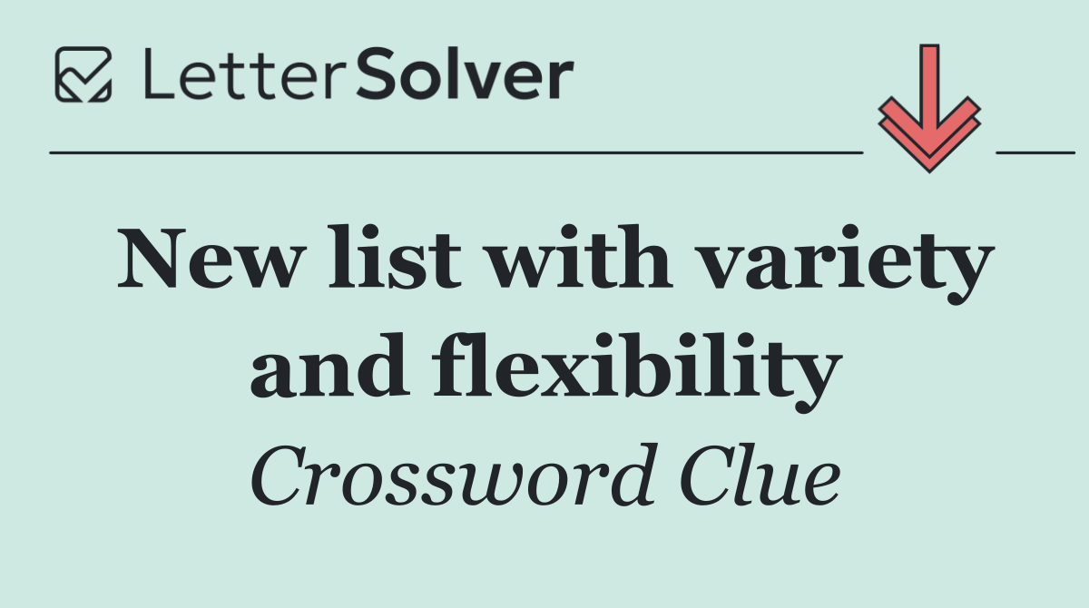 New list with variety and flexibility