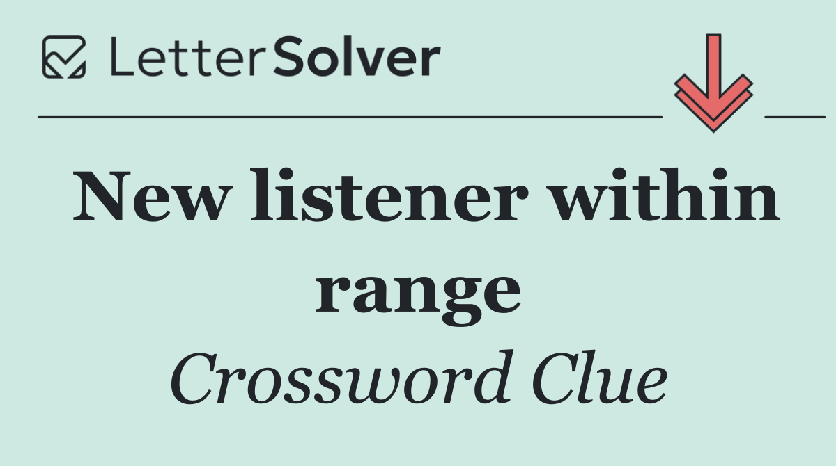 New listener within range