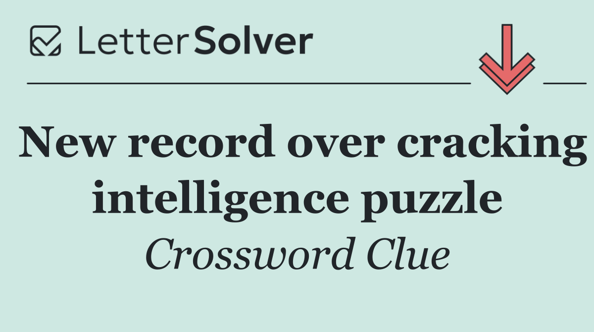New record over cracking intelligence puzzle