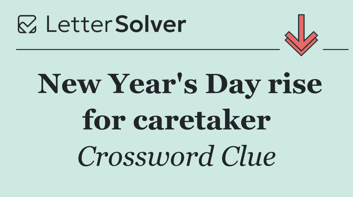 New Year's Day rise for caretaker