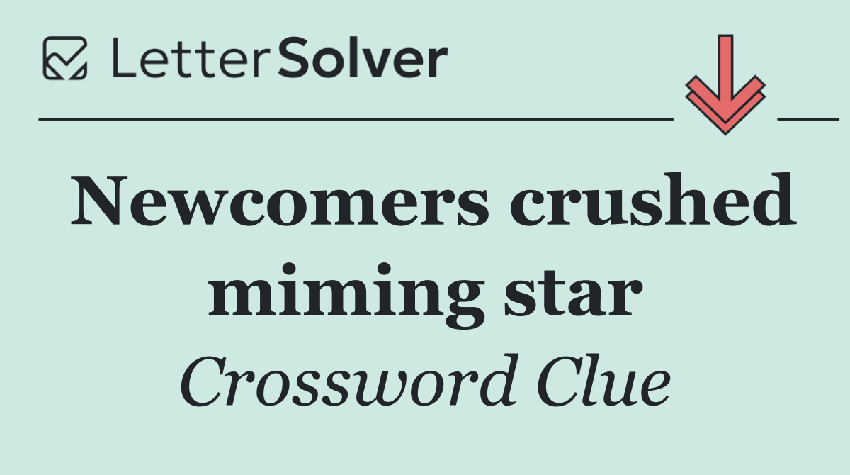 Newcomers crushed miming star