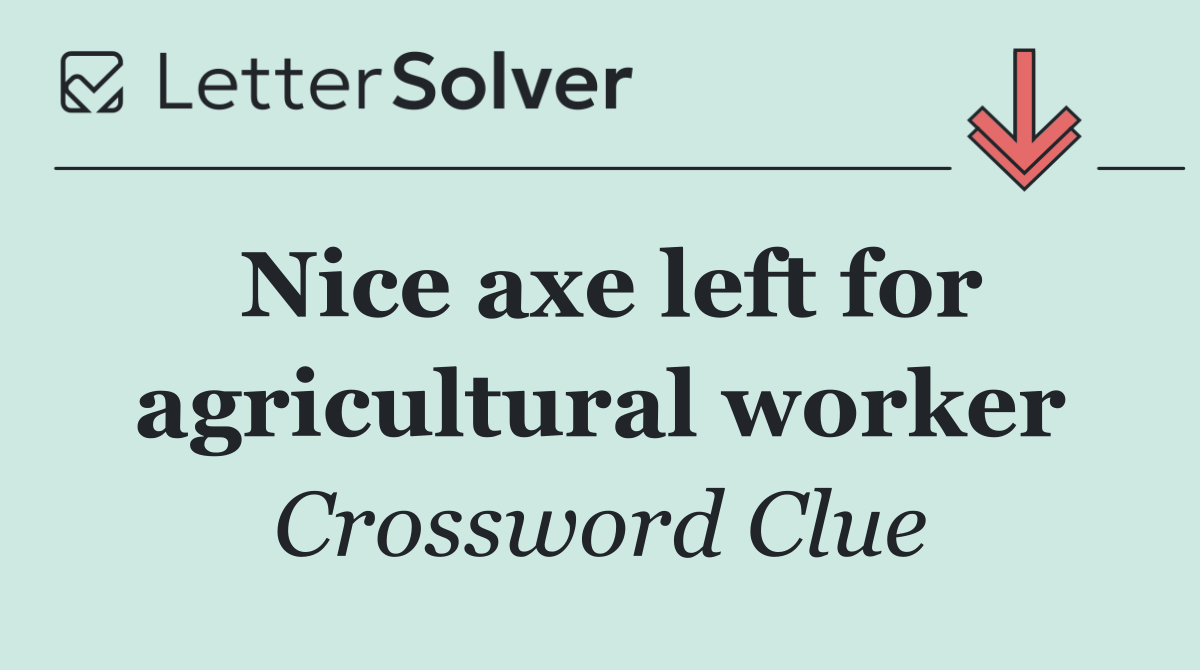 Nice axe left for agricultural worker