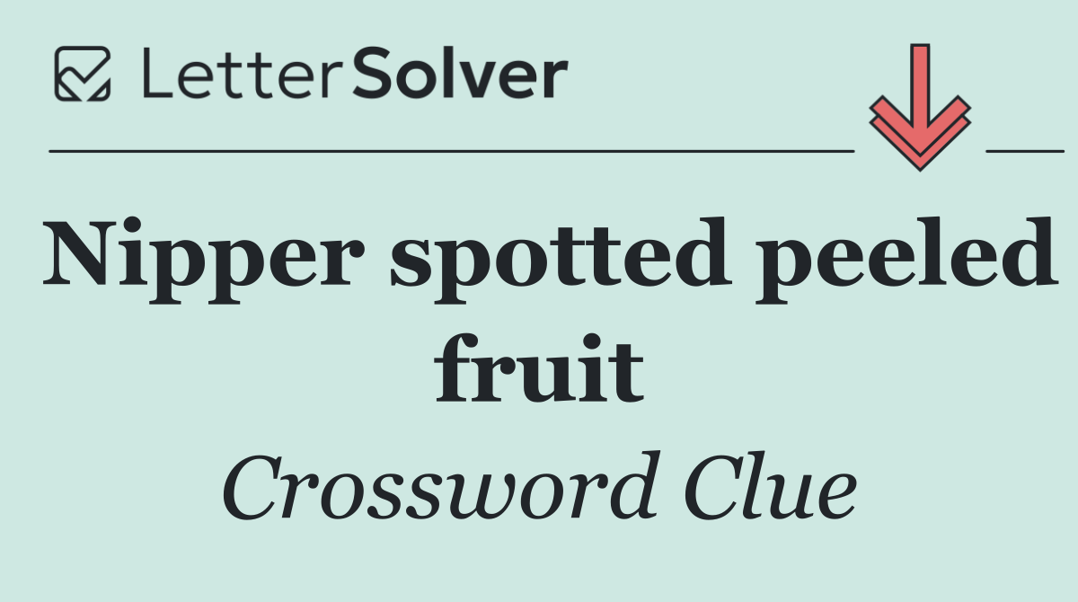 Nipper spotted peeled fruit