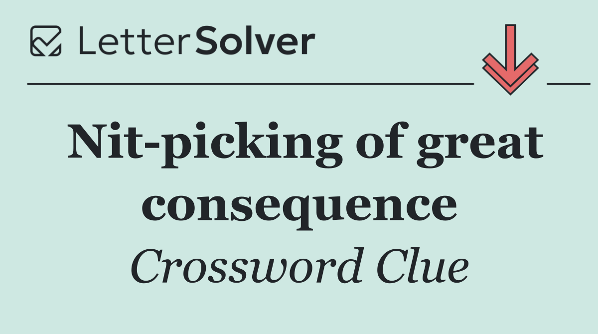 Nit picking of great consequence