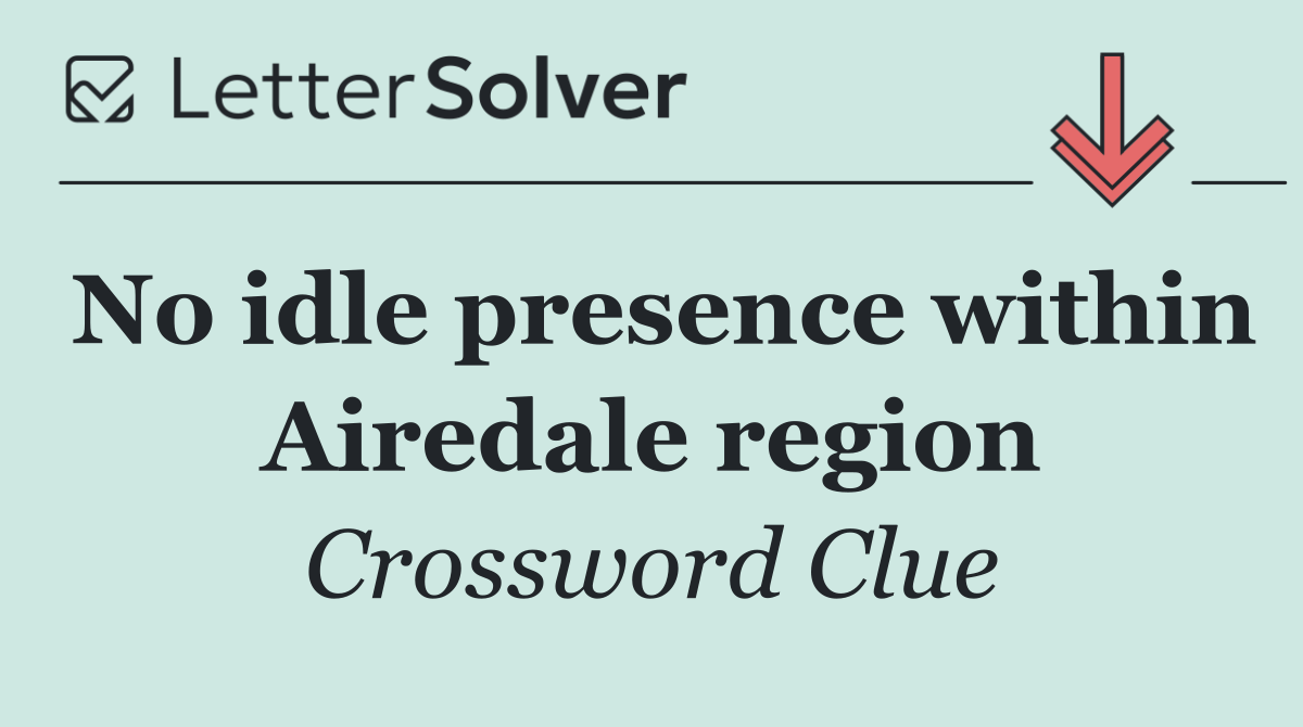 No idle presence within Airedale region