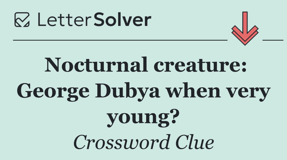 Nocturnal creature: George Dubya when very young?