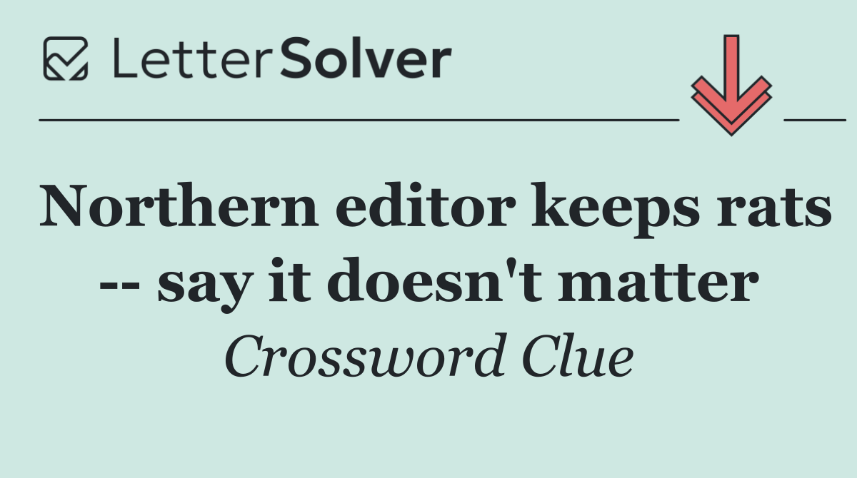 Northern editor keeps rats    say it doesn't matter