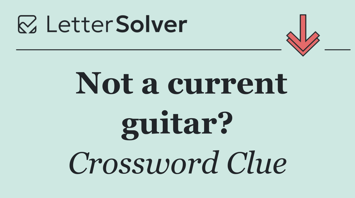 Not a current guitar?