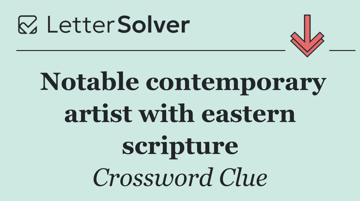 Notable contemporary artist with eastern scripture