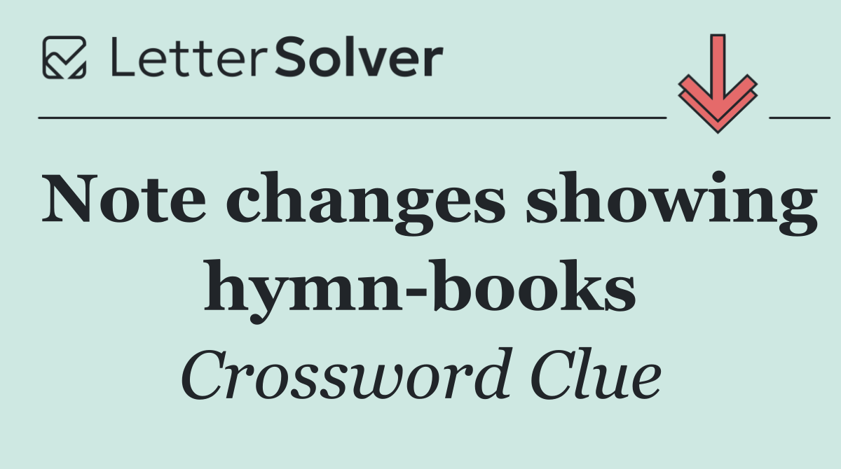 Note changes showing hymn books