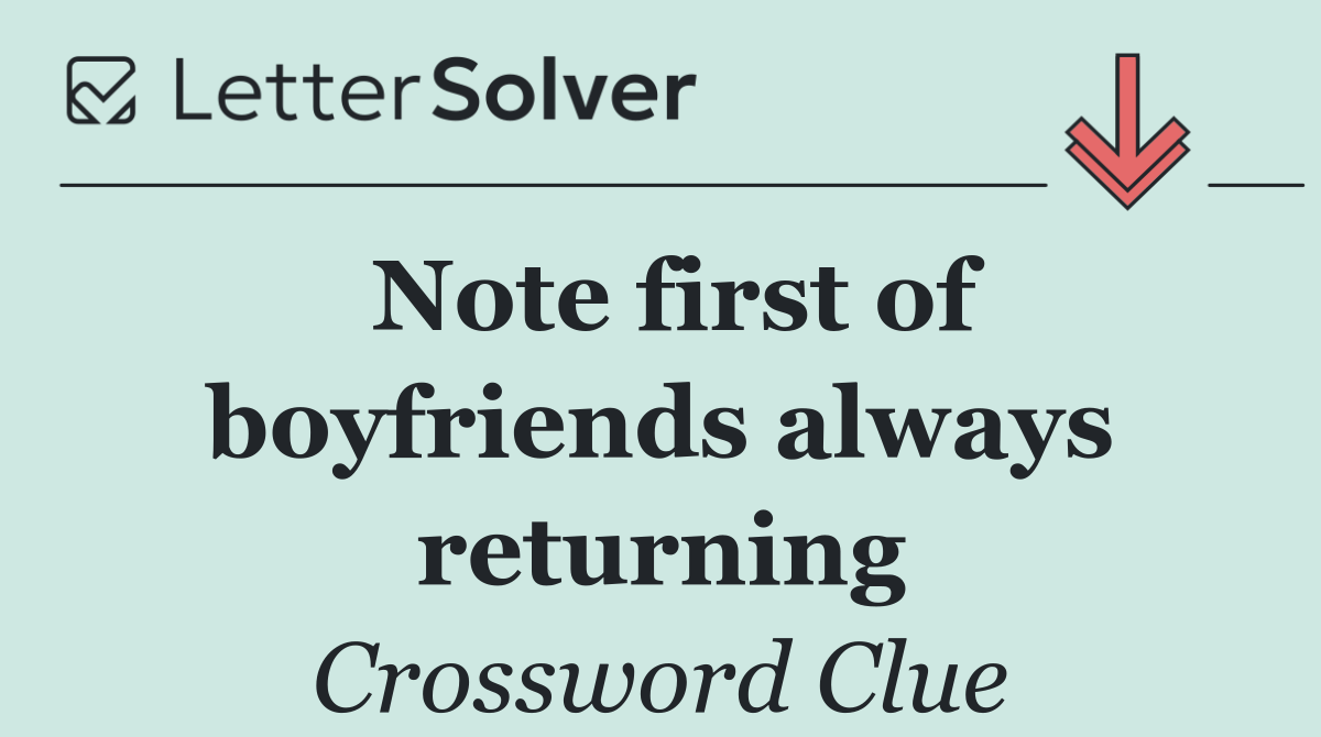 Note first of boyfriends always returning