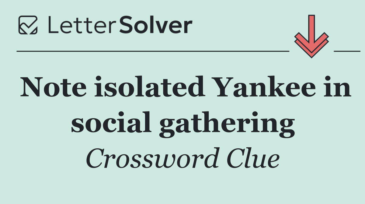 Note isolated Yankee in social gathering