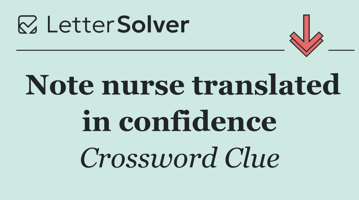 Note nurse translated in confidence