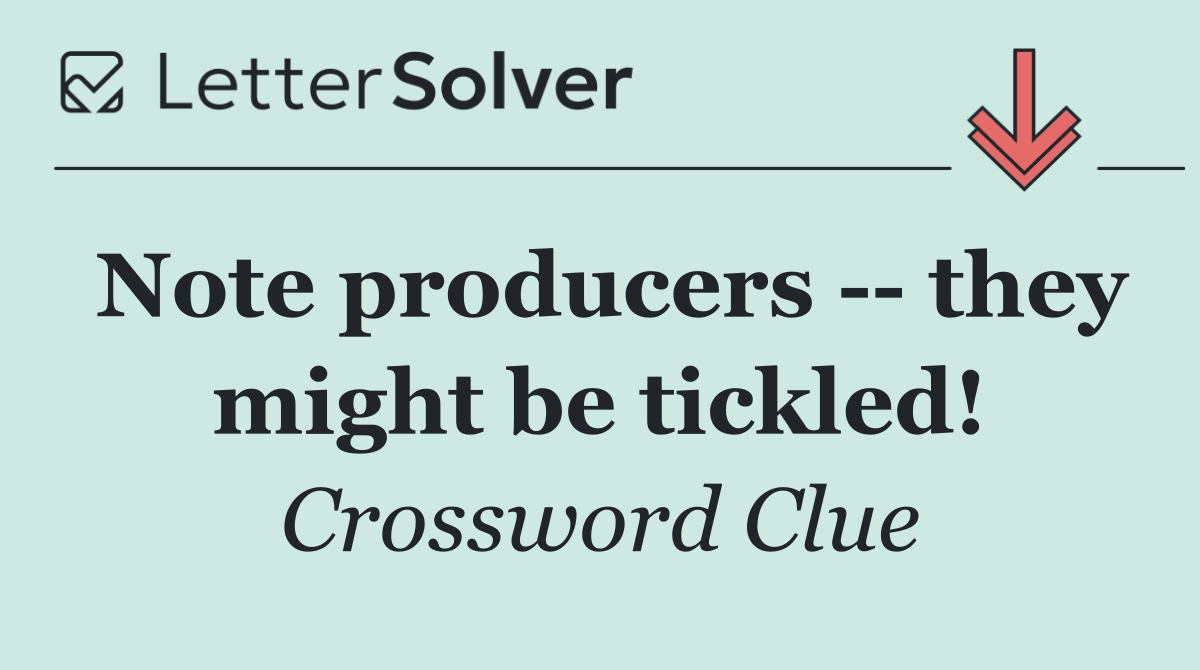 Note producers    they might be tickled!