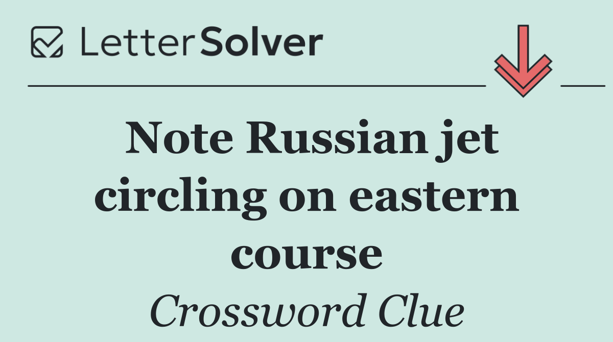 Note Russian jet circling on eastern course