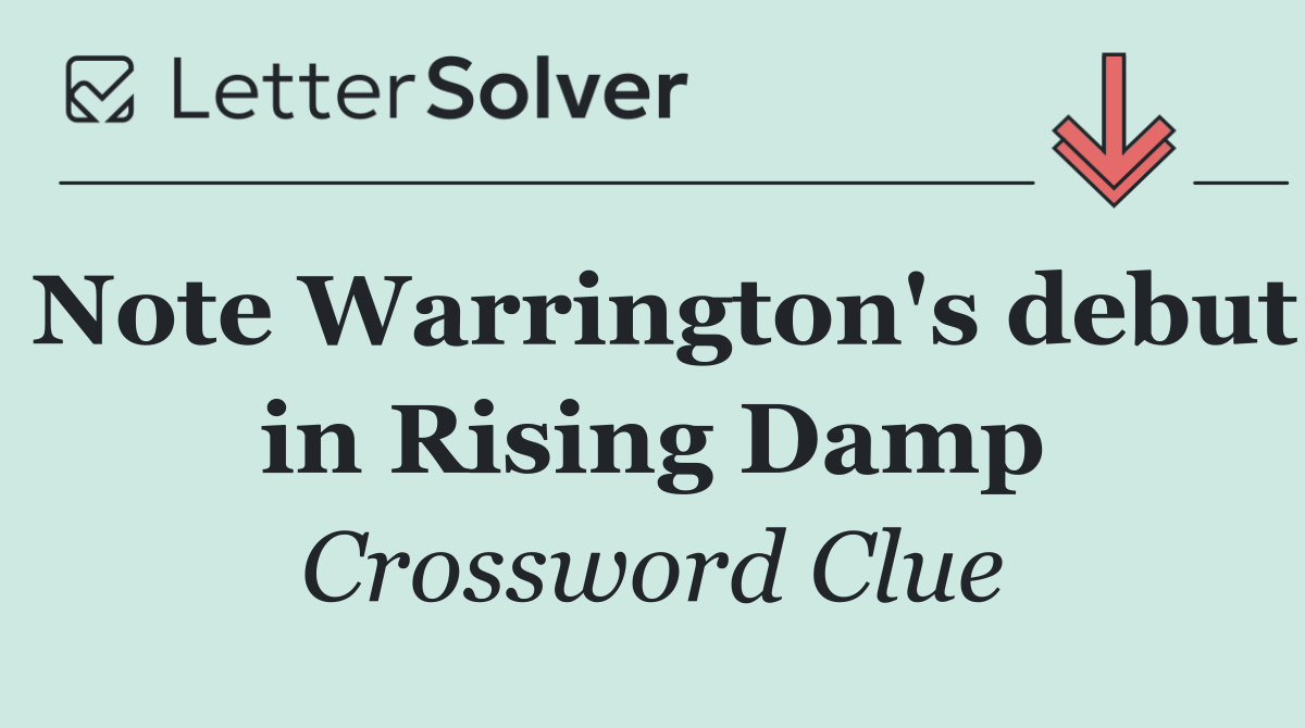 Note Warrington's debut in Rising Damp