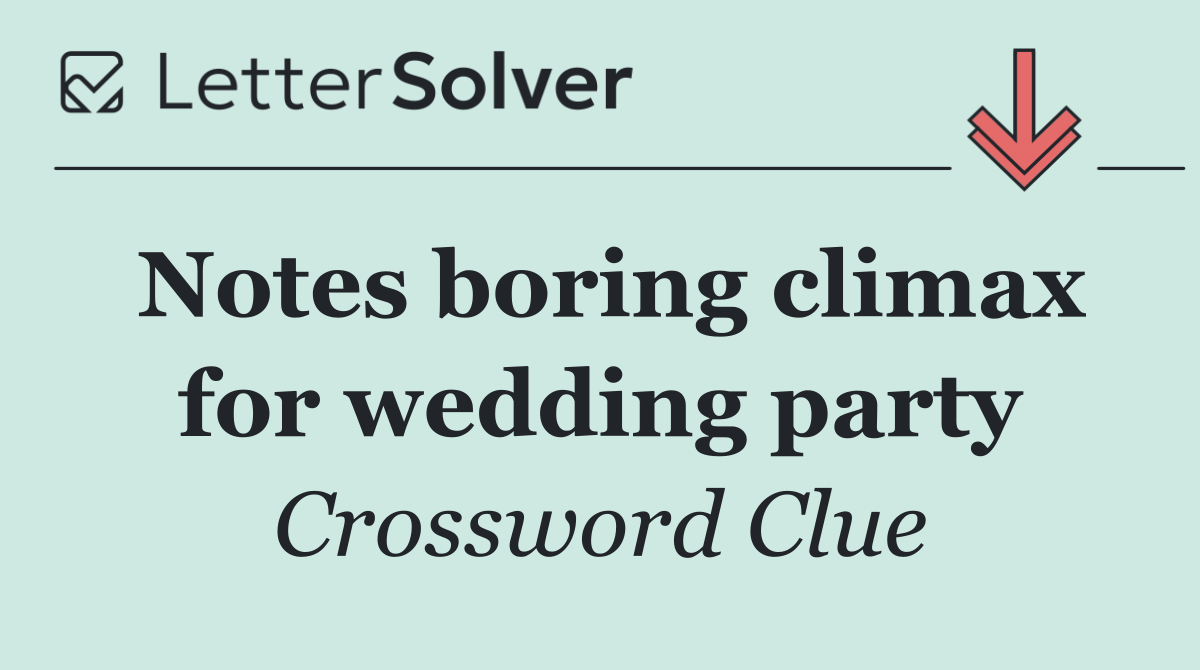 Notes boring climax for wedding party