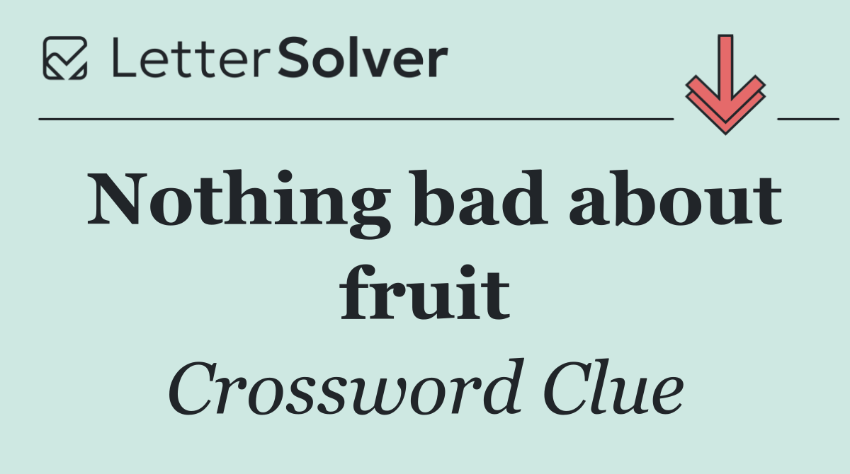 Nothing bad about fruit