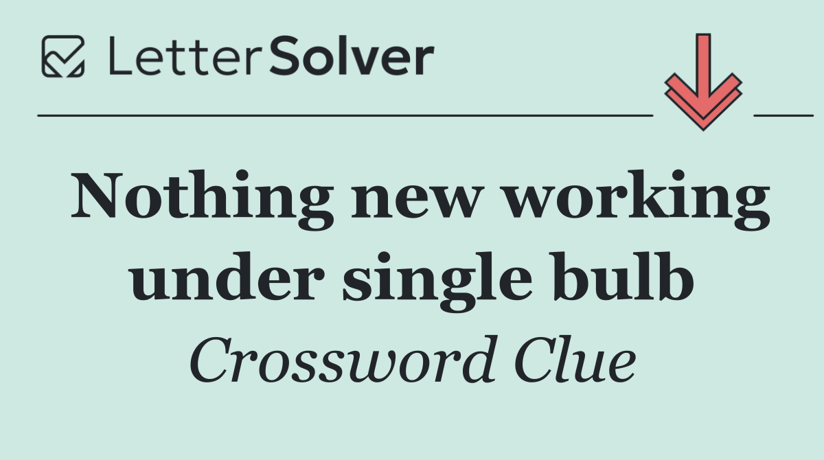 Nothing new working under single bulb