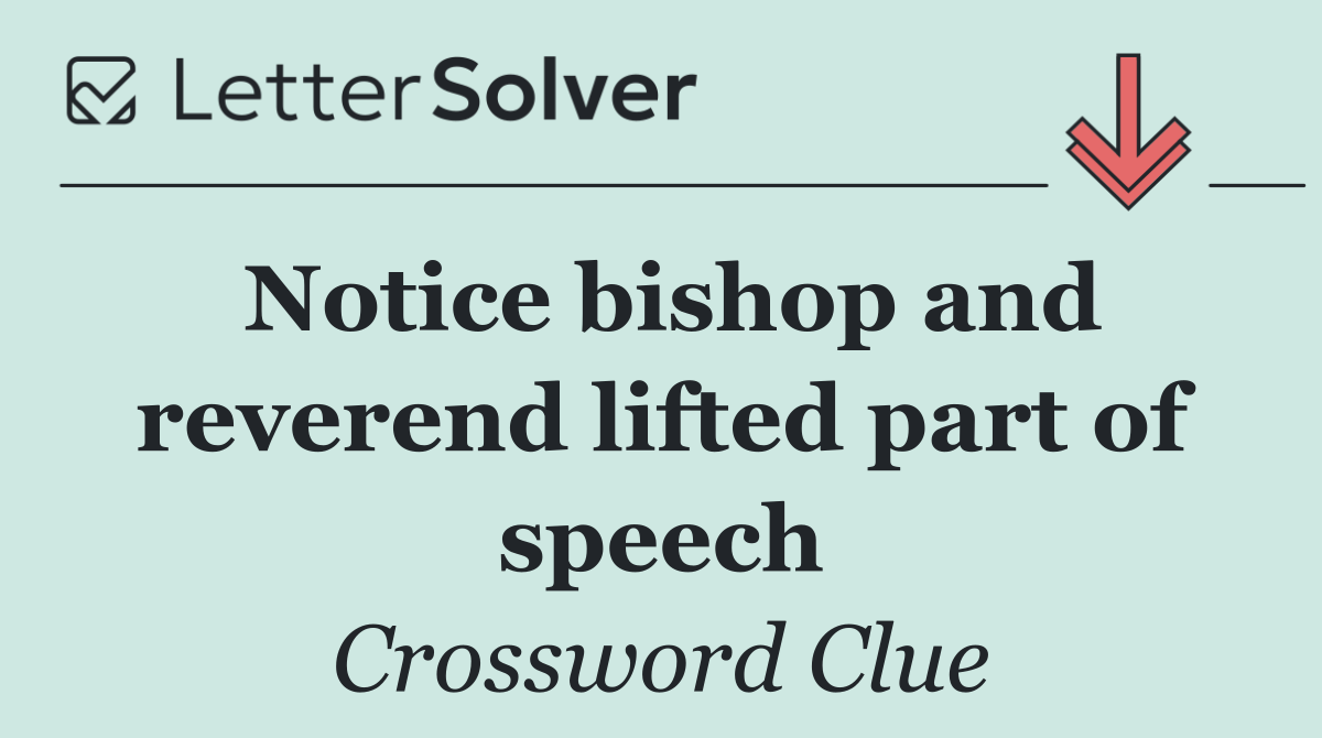 Notice bishop and reverend lifted part of speech