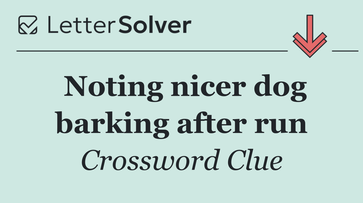 Noting nicer dog barking after run