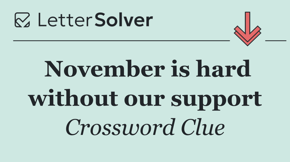 November is hard without our support