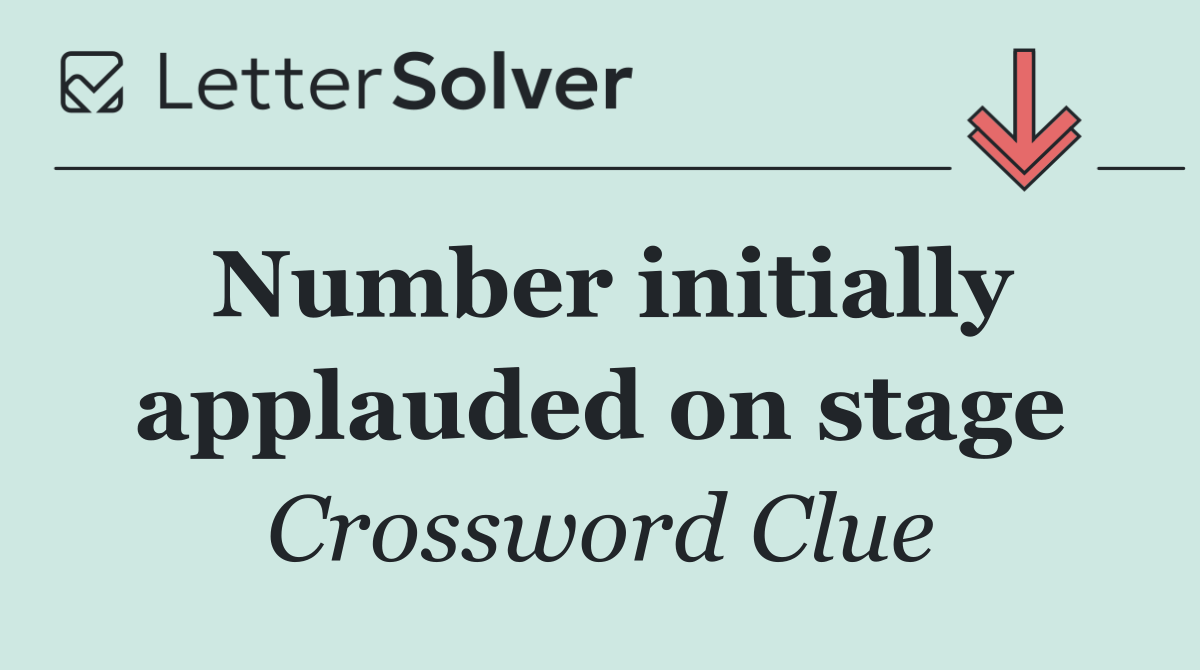 Number initially applauded on stage