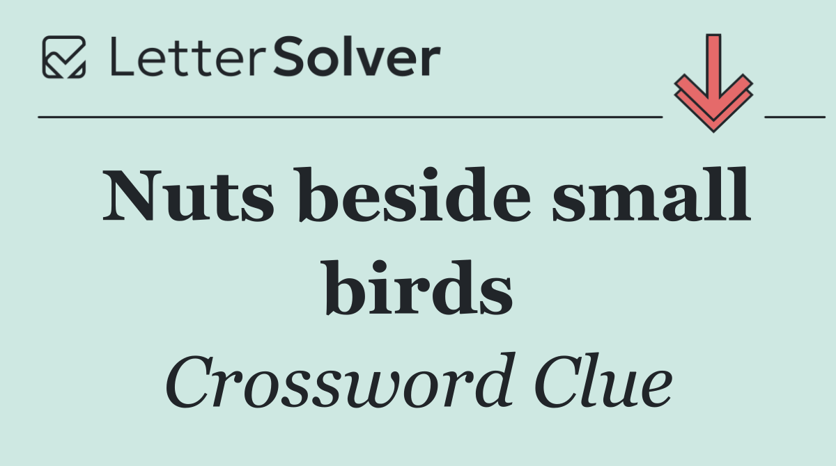 Nuts beside small birds