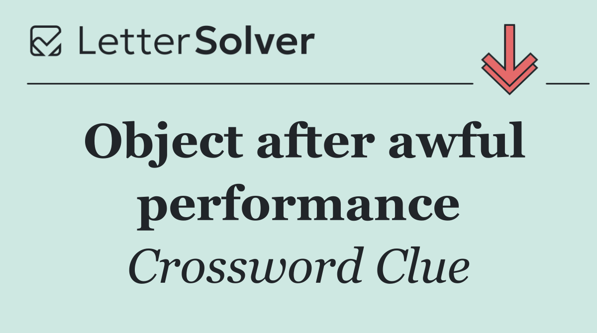 Object after awful performance
