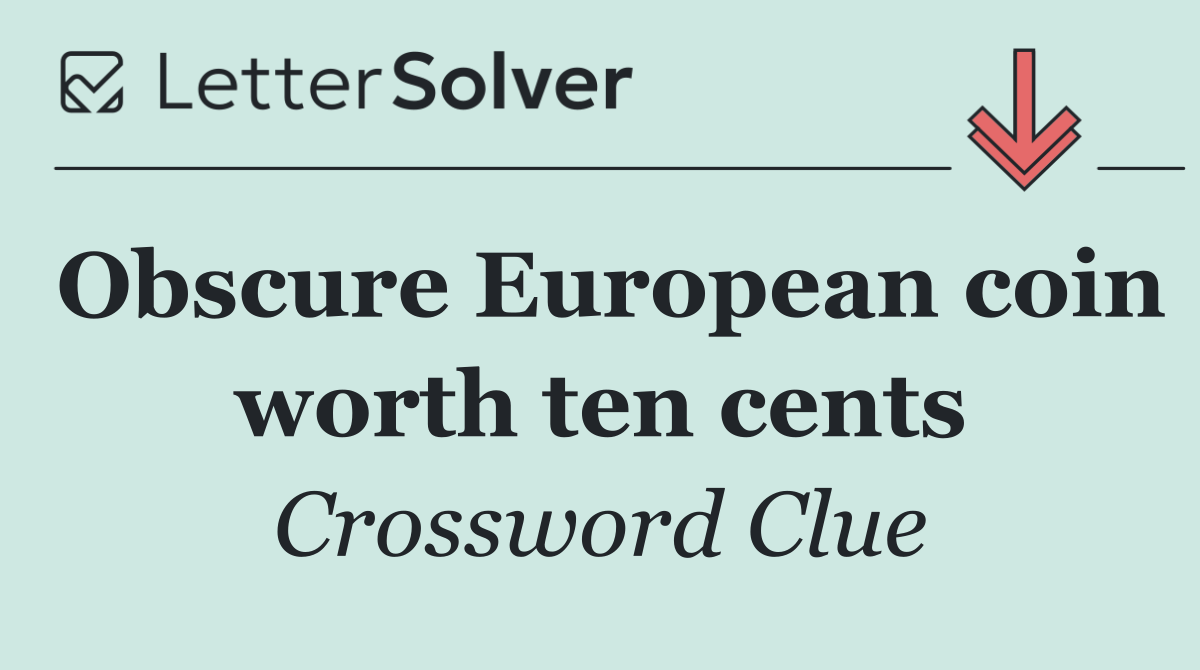 Obscure European coin worth ten cents