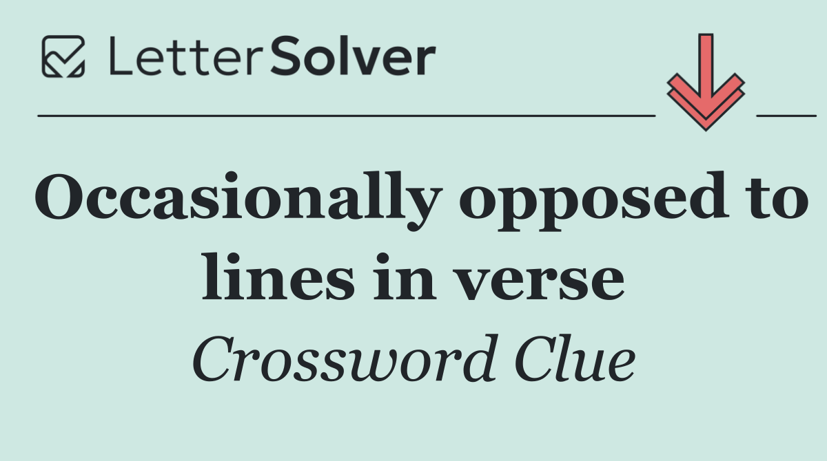 Occasionally opposed to lines in verse
