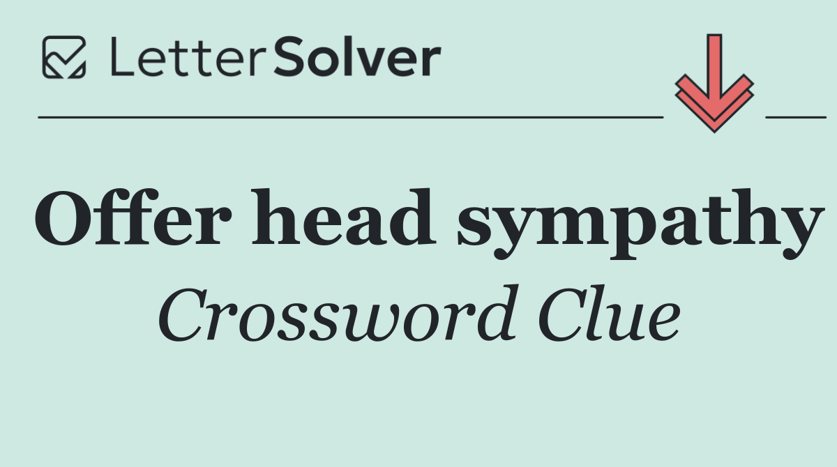 Offer head sympathy