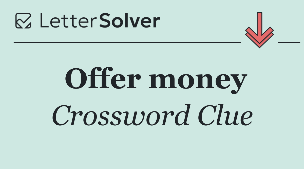Offer money